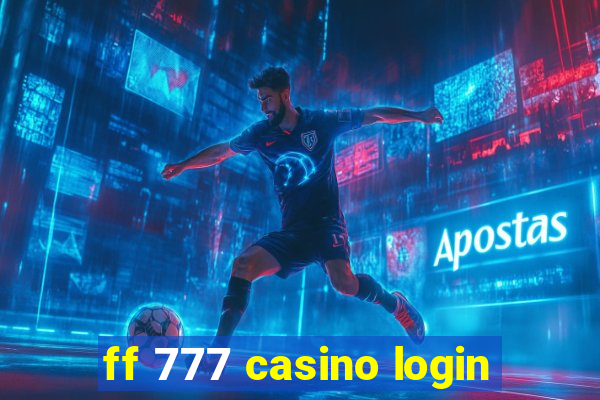 ff 777 casino login